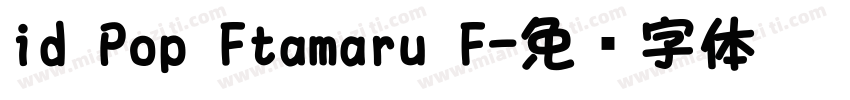 id Pop Ftamaru F字体转换